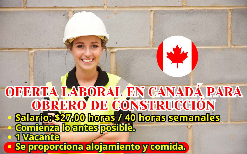 OFERTA LABORAL EN CANADÁ PARA OBRERO DE CONSTRUCCIÓN